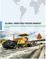 Global Vibrating Feeder Market 2018-2022